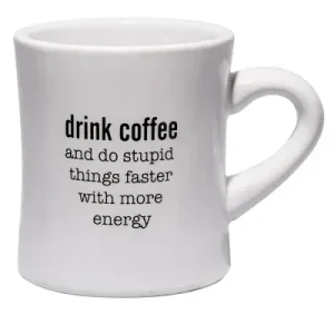 Drink Coffee (and do stupid things)
